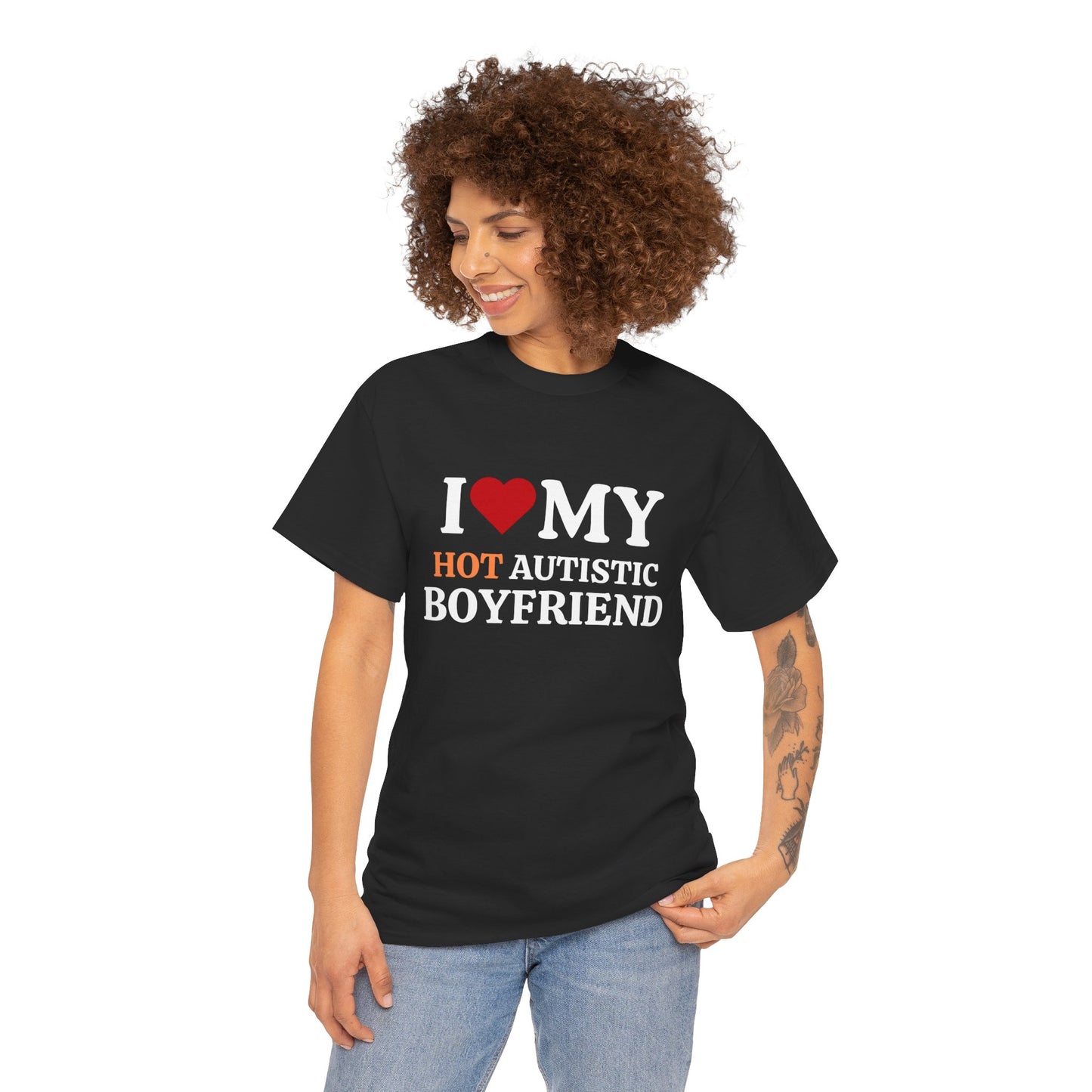 I Love My Hot Autistic Boyfriend Unisex Cotton Tee