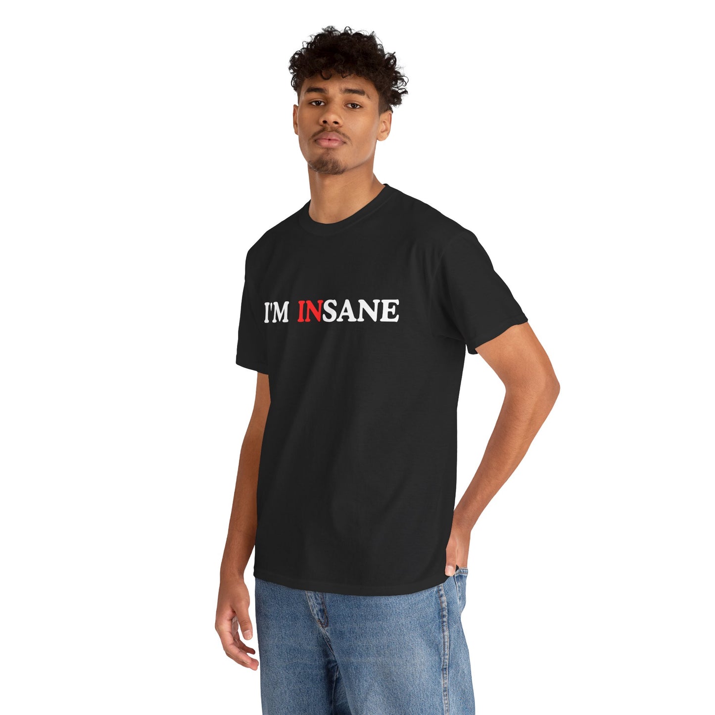 I'm Insane Unisex Tee