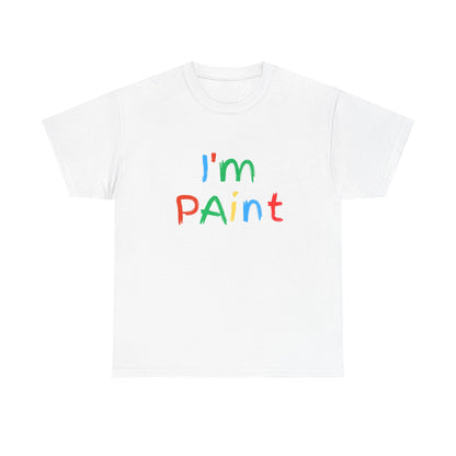 'I'm PAINT' Unsex Tshirt