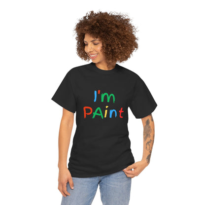 'I'm PAINT' Unsex Tshirt